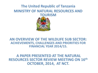 The United Republic of Tanzania MINISTRY OF NATURAL RESOURCES AND TOURISM