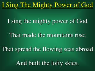 I Sing The Mighty Power of God