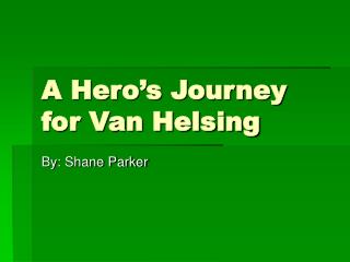 A Hero’s Journey for Van Helsing