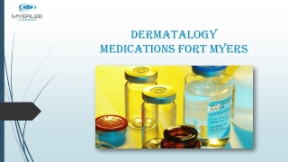 Benefits of Dermatology Medications in Fort Myers