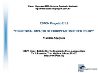 ESPON Progetto 2.1.5 “TERRITORIAL IMPACTS OF EUROPEAN FISHERIES POLICY”