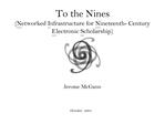 To the Nines Networked Infrastructure for Nineteenth- Century Electronic Scholarship