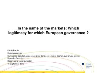 In the name of the markets: Which legitimacy for which European governance ?