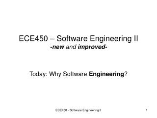 ECE450 – Software Engineering II -new and improved-