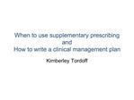 When to use supplementary prescribing and How to write a clinical management plan
