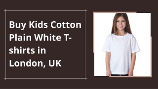 Buy Kids Cotton Plain White T-shirts in London, UK