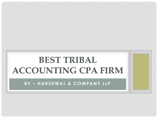 Best Tribal Accounting CPA Firm in USA – Harshwal & Company LLP