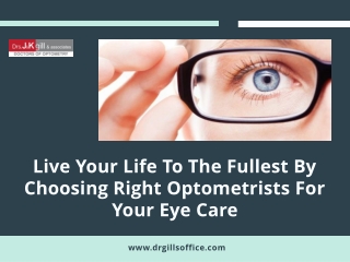 Live your Life to the fullest by Choosing Right Optometrists for Your Eye Care