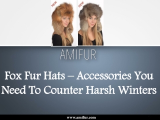 Fox Fur Hats – Accessories You Need To Counter Harsh Winters