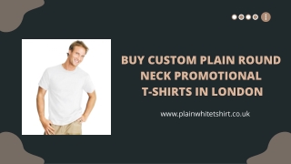 Buy Custom Plain Round Neck Promotional T-Shirts In London