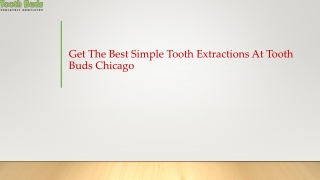 Get The Best Simple Tooth Extractions At Tooth Buds Chicago