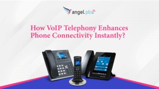 How VoIP Telephony Enhances Phone Connectivity Instantly