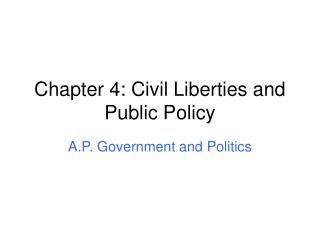 Chapter 4: Civil Liberties and Public Policy