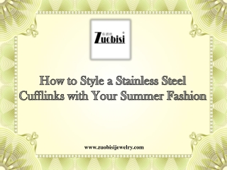 How to Style a Stainless Steel Cufflinks with Your Summer Fashion