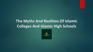 The Myths And Realities Of Islamic Colleges And Islamic High Schools