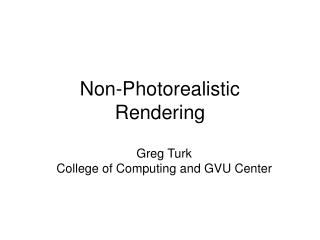 Non-Photorealistic Rendering