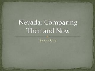 Nevada: Comparing Then and Now