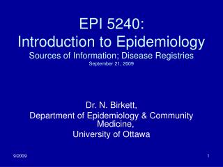 EPI 5240: Introduction to Epidemiology Sources of Information; Disease Registries September 21, 2009