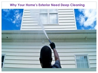 Why Your Home’s Exterior Need Deep Cleaning