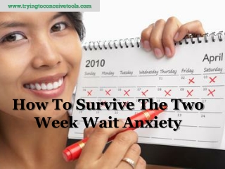 How To Survive The Two Week Wait Anxiety