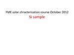 FME solar chracterisation course October 2012 Si sample
