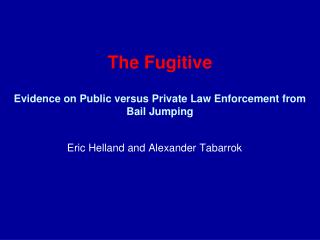 The Fugitive Evidence on Public versus Private Law Enforcement from Bail Jumping