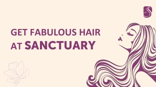 PPT_Get Fabulous Hair at Sanctuary Salon and Med Spa