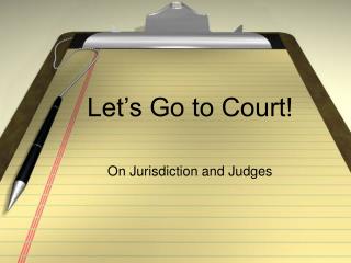 Let’s Go to Court!