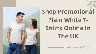 Shop Promotional Plain White T-shirts Online In the UK