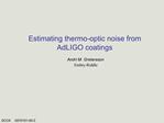Estimating thermo-optic noise from AdLIGO coatings