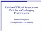 Reliable Off Road Autonomous Vehicles in Challenging Environments