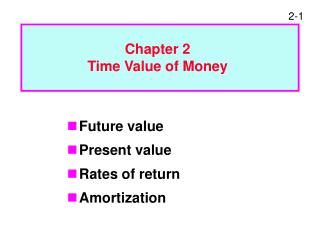 Future value Present value Rates of return Amortization
