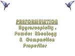 PREFORMULATION Hygroscopicity , Powder Rheology Compaction Properties