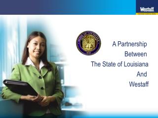 A Partnership Between The State of Louisiana And Westaff
