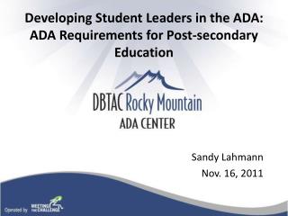 Developing Student Leaders in the ADA: ADA Requirements for Post-secondary Education