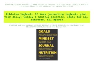 Download Athletes Logbook 12 Week journaling logbook  plot your daily  weekly & monthly progress. Ideal for all athletes