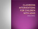 Classroom Interventions for Children with ADHD