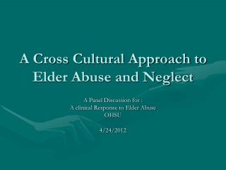 A Cross Cultural Approach to Elder Abuse and Neglect