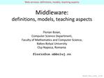 Middleware: definitions, models, teaching aspects Florian Boian, Computer Science Department, Faculty of Mathematics