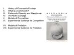 History of Community Ecology What is a Community Patterns in Diversity and Abundance The Niche Concept V. Models of Comp
