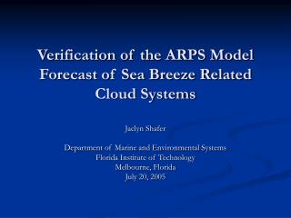 Verification of the ARPS Model Forecast of Sea Breeze Related Cloud Systems