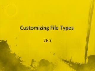 Customizing File Types