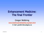 Enhancement Medicine: The final Frontier