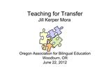 Teaching for Transfer Jill Kerper Mora