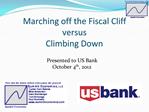 Marching off the Fiscal Cliff versus Climbing Down