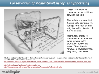 Conservation of Momentum/Energy…is hypnotizing