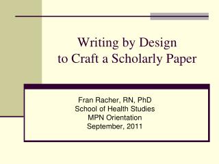 Writing by Design to Craft a Scholarly Paper