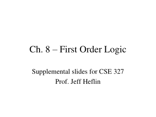 Ch. 8 – First Order Logic