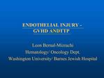ENDOTHELIAL INJURY - GVHD AND TTP