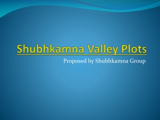 Shubhkamna Valley Plots - A peace of Mind